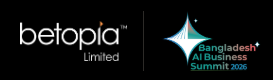 Betopia Limited and Bangladesh AI Business Summit 2026